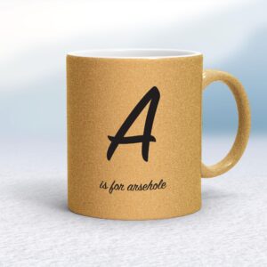 A Is For Arsehole - Rude Mugs - Slightly Disturbed - Image 1 of 14