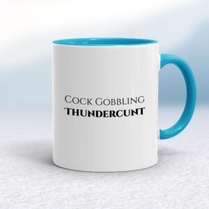 Cock Gobbling Thundercunt - Rude Mugs - Slightly Disturbed - Image 1 of 14