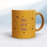 Fresh Out Of Fucks - Rude Mugs - Slightly Disturbed - Image 10 of 14
