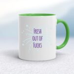 Fresh Out Of Fucks - Rude Mugs - Slightly Disturbed - Image 8 of 14