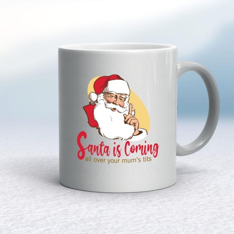 Santa Is Coming - Rude Mugs - Slightly Disturbed - Image 9 of 12