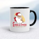 Santa Is Coming - Rude Mugs - Slightly Disturbed - Image 2 of 12