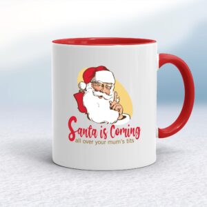 Santa Is Coming - Rude Mugs - Slightly Disturbed - Image 1 of 12