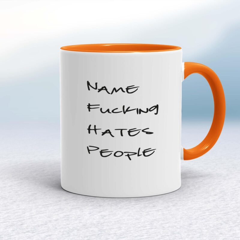 Personalised Fucking Hates People - Rude Mugs - Slightly Disturbed