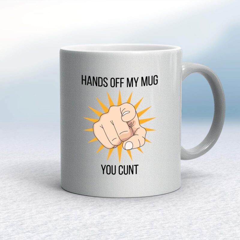 Hands Off You Cunt - Rude Mugs - Slightly Disturbed - Image 9 of 14