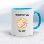 Hands Off You Cunt - Rude Mugs - Slightly Disturbed - Image 3 of 14