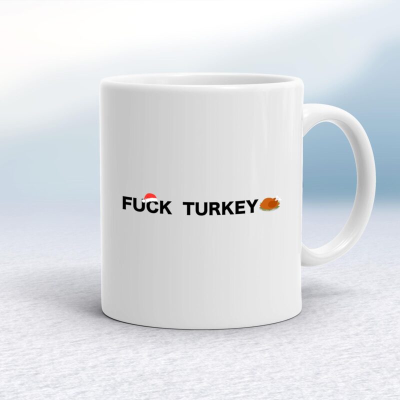 Fuck Turkey - Rude Mugs - Slightly Disturbed - Image 1 of 14 Fuck Turkey - Rude Mugs - Slightly Disturbed - Image 1 of 14