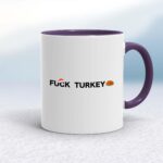 Fuck Turkey - Rude Mugs - Slightly Disturbed