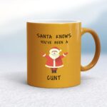 Santa Knows You've Been A Cunt - Rude Mugs - Slightly Disturbed - Image 10 of 13