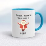 Santa Knows You've Been A Cunt - Rude Mugs - Slightly Disturbed - Image 3 of 13