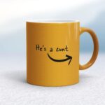 He's A Cunt - Rude Mugs - Slightly Disturbed - Image 10 of 12
