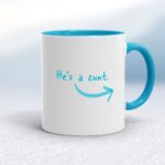 He's A Cunt - Rude Mugs - Slightly Disturbed - Image 3 of 12