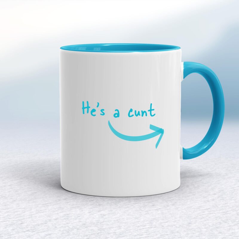 He's A Cunt - Rude Mugs - Slightly Disturbed - Image 3 of 12