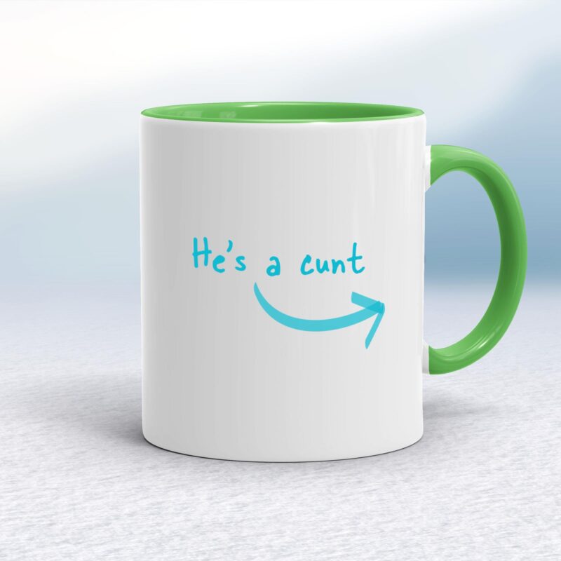 He's A Cunt - Rude Mugs - Slightly Disturbed - Image 8 of 12