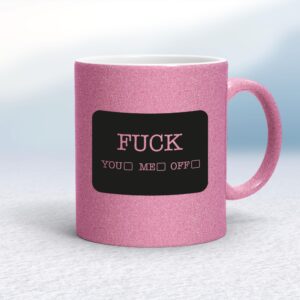 Fuck You, Fuck Me, Fuck Off - Rude Mugs - Slightly Disturbed - Image 1 of 14