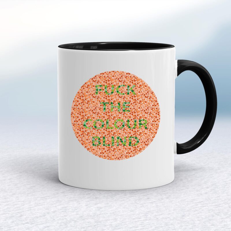 Fuck The Colour Blind - Rude Mugs - Slightly Disturbed - Image 2 of 14