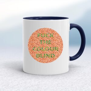 Fuck The Colour Blind - Rude Mugs - Slightly Disturbed - Image 1 of 14