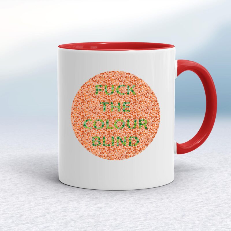 Fuck The Colour Blind - Rude Mugs - Slightly Disturbed - Image 6 of 14