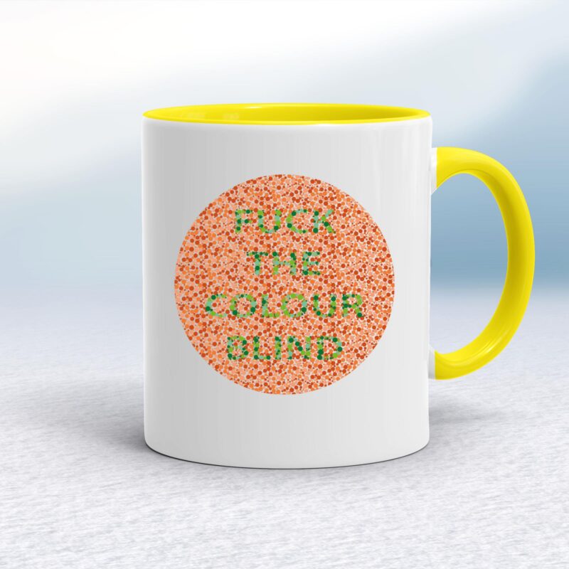 Fuck The Colour Blind - Rude Mugs - Slightly Disturbed - Image 7 of 14