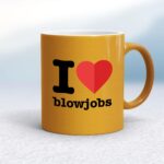 I Love Blowjobs - Rude Mugs - Slightly Disturbed - Image 10 of 14