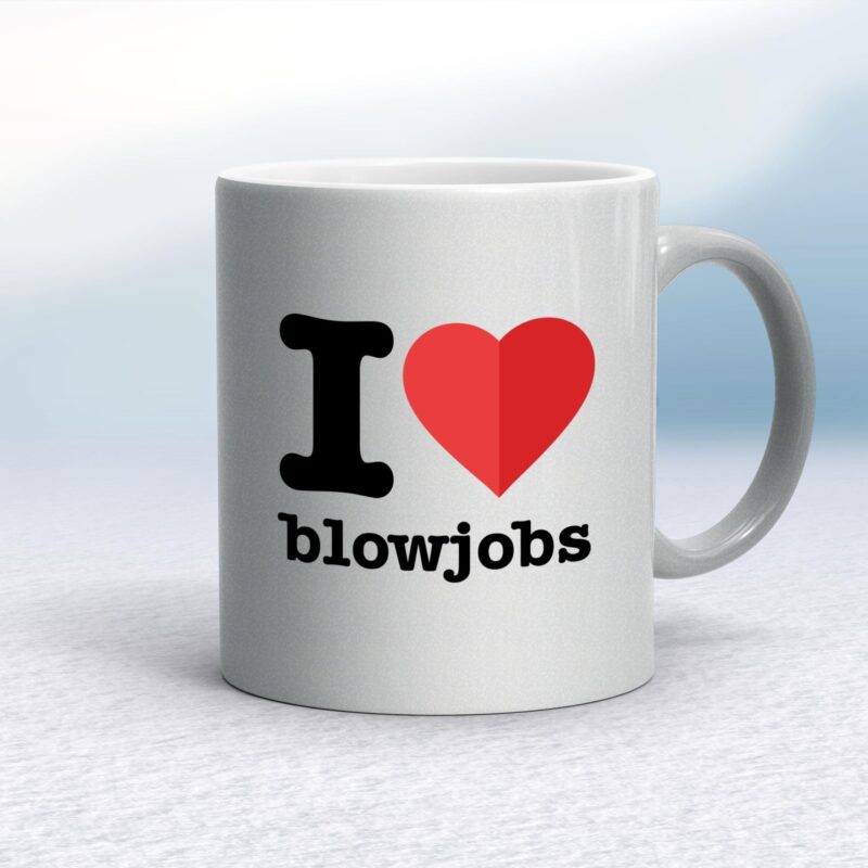 I Love Blowjobs - Rude Mugs - Slightly Disturbed - Image 9 of 14