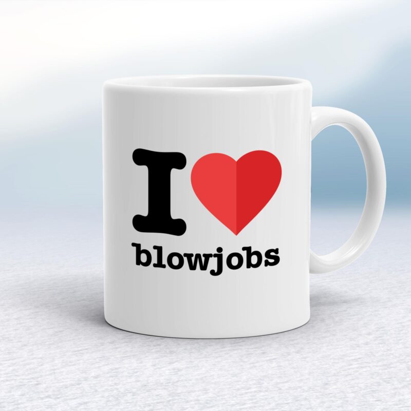 I Love Blowjobs - Rude Mugs - Slightly Disturbed - Image 1 of 14