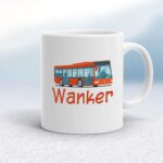 Bus Wanker - Rude Mugs - Slightly Disturbed - Image 1 of 12