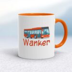 Bus Wanker - Rude Mugs - Slightly Disturbed