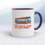 Bus Wanker - Rude Mugs - Slightly Disturbed
