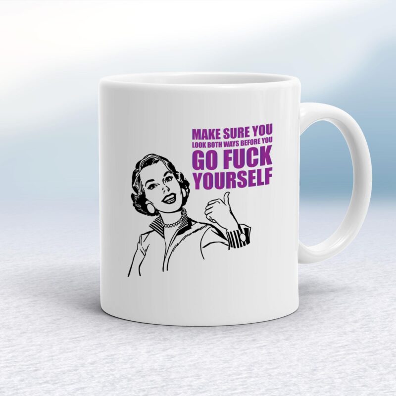Before You Go Fuck Yourself - Rude Mugs - Slightly Disturbed - Image 1 of 10