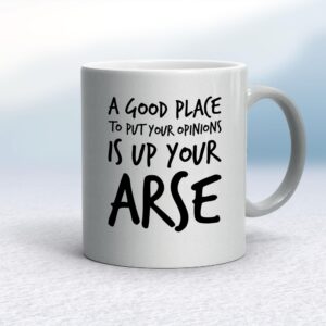 Opinions Up Your Arse - Rude Mugs - Slightly Disturbed - Image 1 of 18