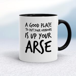 Opinions Up Your Arse - Rude Mugs - Slightly Disturbed - Image 1 of 18