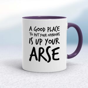 Opinions Up Your Arse - Rude Mugs - Slightly Disturbed - Image 1 of 18