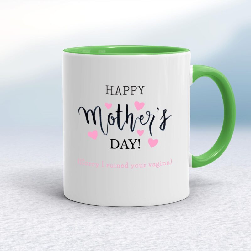 Happy Mother's Day (Sorry I Ruined Your Vagina) - Rude Mugs - Slightly Disturbed - Image 8 of 17