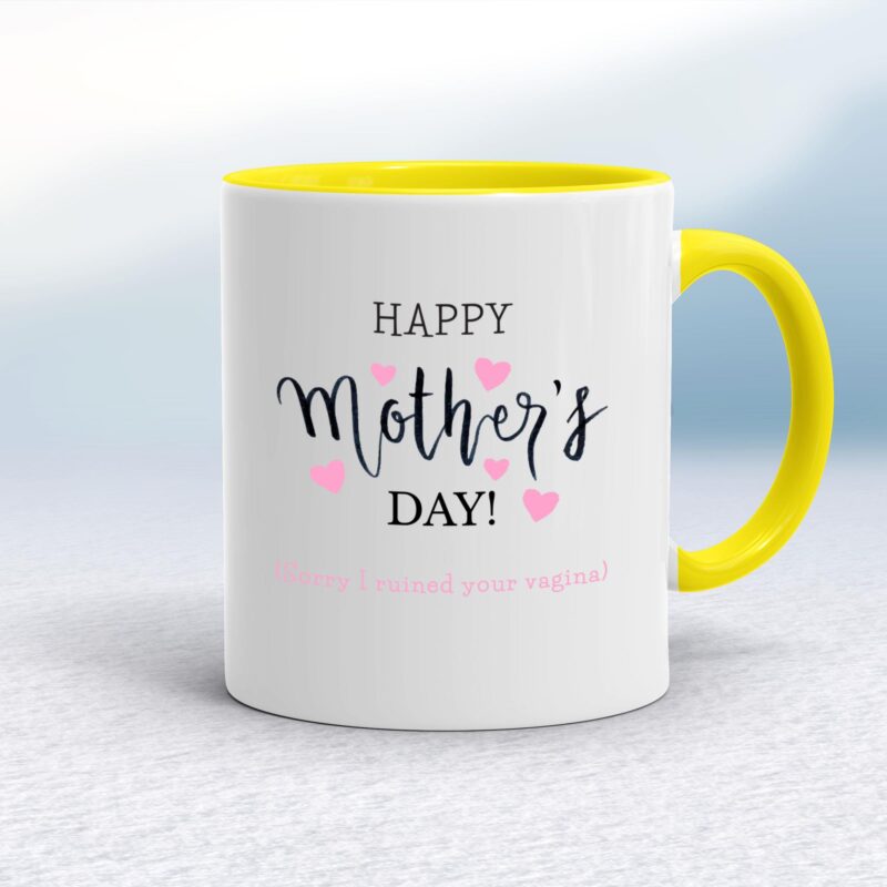 Happy Mother's Day (Sorry I Ruined Your Vagina) - Rude Mugs - Slightly Disturbed - Image 7 of 17
