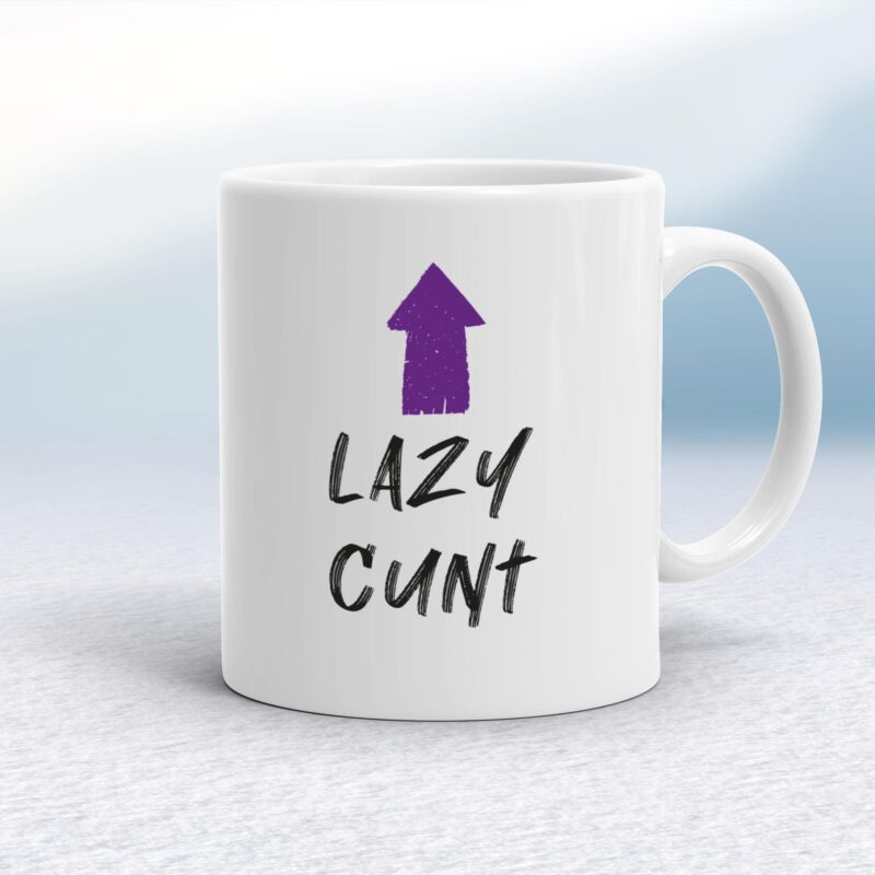 Lazy Cunt - Rude Mugs - Slightly Disturbed - Image 1 of 18