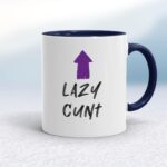 Lazy Cunt - Rude Mugs - Slightly Disturbed - Image 4 of 18