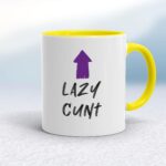Lazy Cunt - Rude Mugs - Slightly Disturbed - Image 7 of 18