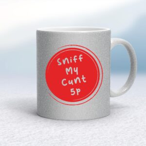 Sniff My - Rude Mugs - Slightly Disturbed - Image 1 of 32