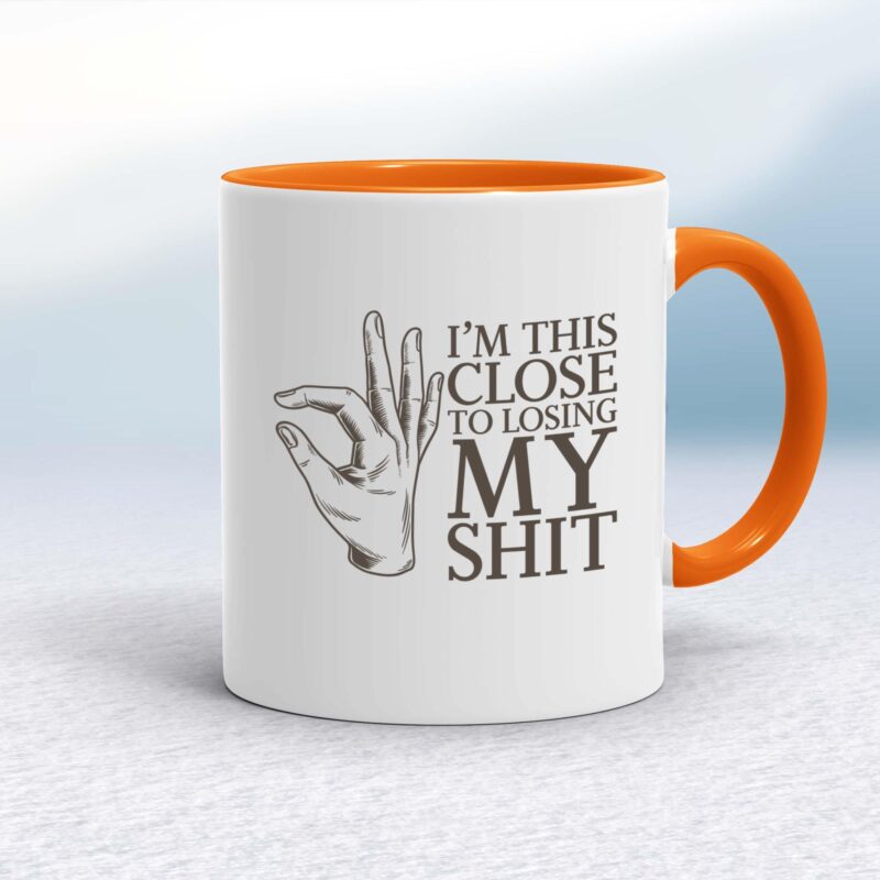Losing My Shit - Rude Mugs - Slightly Disturbed