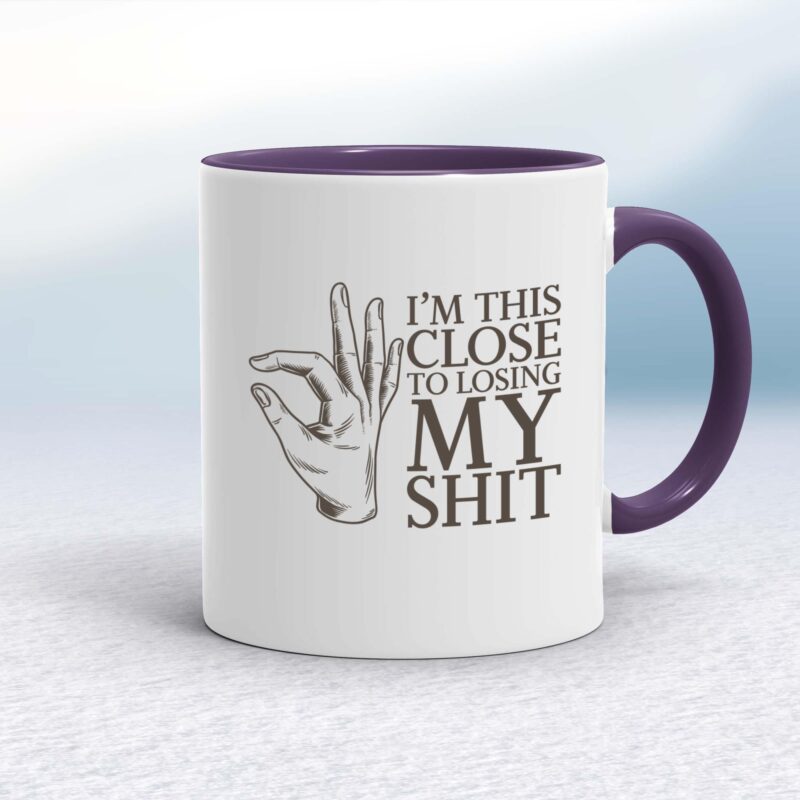 Losing My Shit - Rude Mugs - Slightly Disturbed