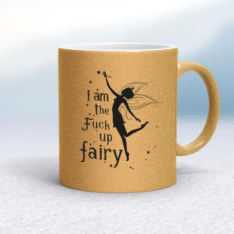I Am The Fuck Up Fairy - Rude Mugs - Slightly Disturbed - Image 18 of 18