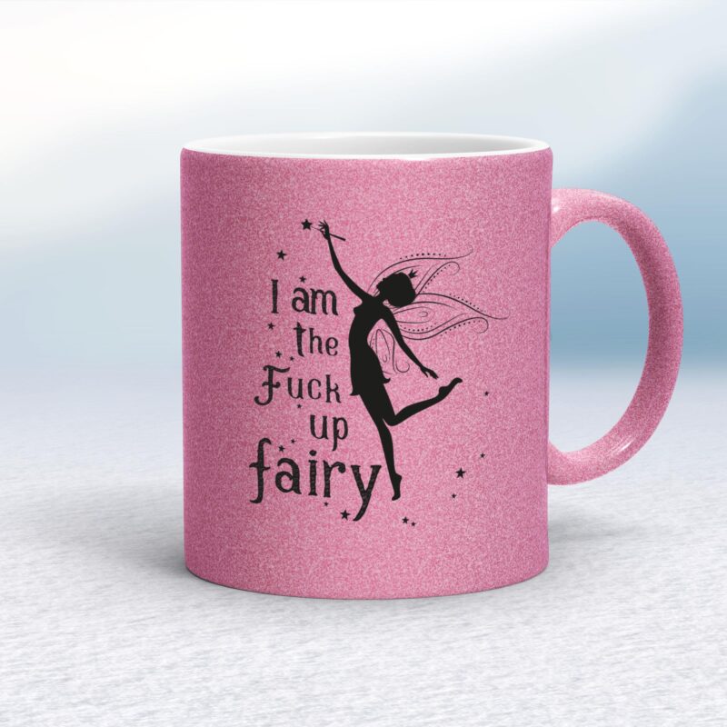 I Am The Fuck Up Fairy - Rude Mugs - Slightly Disturbed - Image 16 of 18
