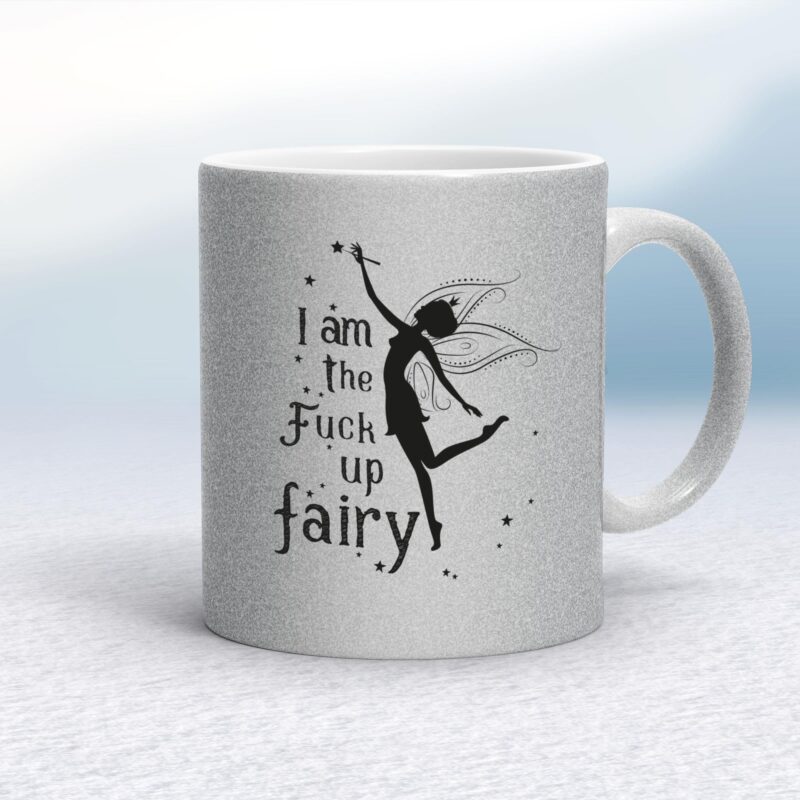 I Am The Fuck Up Fairy - Rude Mugs - Slightly Disturbed - Image 17 of 18
