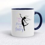 I Am The Fuck Up Fairy - Rude Mugs - Slightly Disturbed - Image 4 of 18