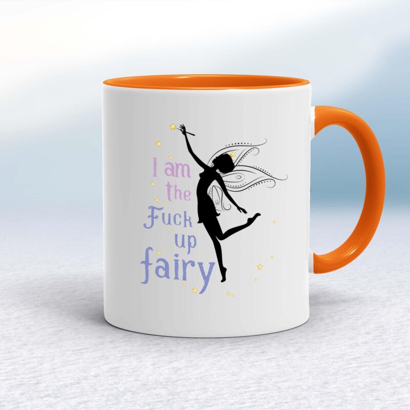 I Am The Fuck Up Fairy - Rude Mugs - Slightly Disturbed