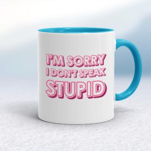 I Don't Speak Stupid - Rude Mugs - Slightly Disturbed - Image 1 of 18