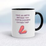 Coffin Dodging Oxygen Thief - Rude Mugs - Slightly Disturbed - Image 2 of 16