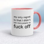 My Only Regret - Rude Mugs - Slightly Disturbed - Image 5 of 18