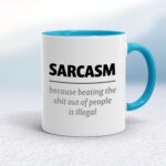 Sarcasm Because - Rude Mugs - Slightly Disturbed - Image 3 of 17